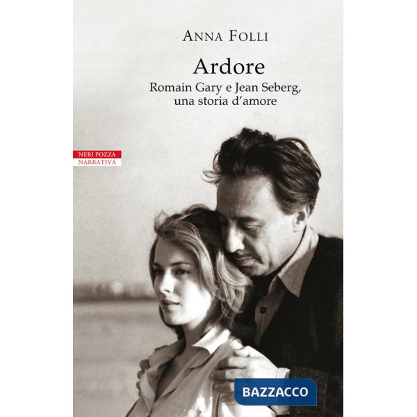 Ardore. Romain Gary e Jean Seberg, una storia d'amore