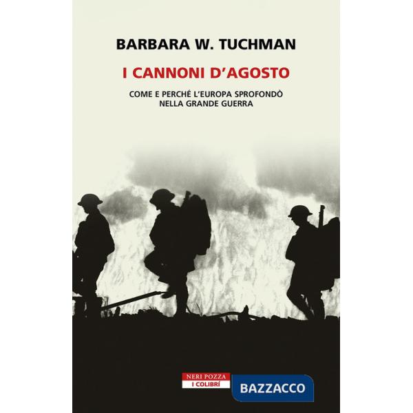 Cannoni d'Agosto. Come e perché l'Europa sprofondò nella Grande Guerra (I)