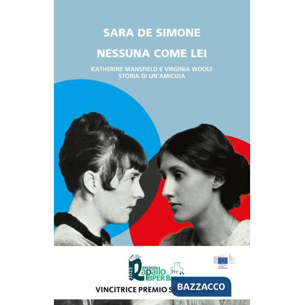 Nessuna come lei. Katherine Mansfield e Virginia Woolf. Storia di un'amicizia