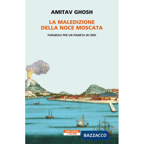 Maledizione della noce moscata. Parabole per un pianeta in crisi (La)