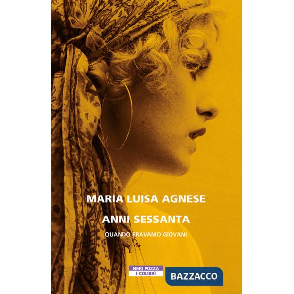 Anni Sessanta. Quando eravamo giovani