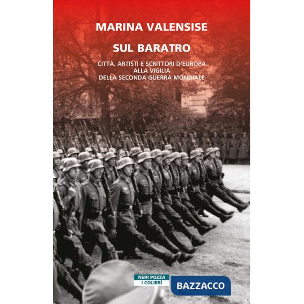 Sul baratro. Città, artisti e scrittori d'Europa alla vigilia della seconda guerra mondiale