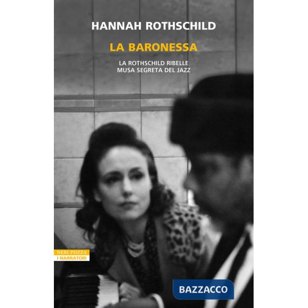 Baronessa. La Rothschild ribelle musa segreta jazz (La)