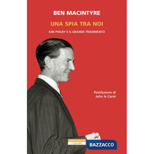 Spia tra di noi. Kim Philby e il grande tradimento (Una)