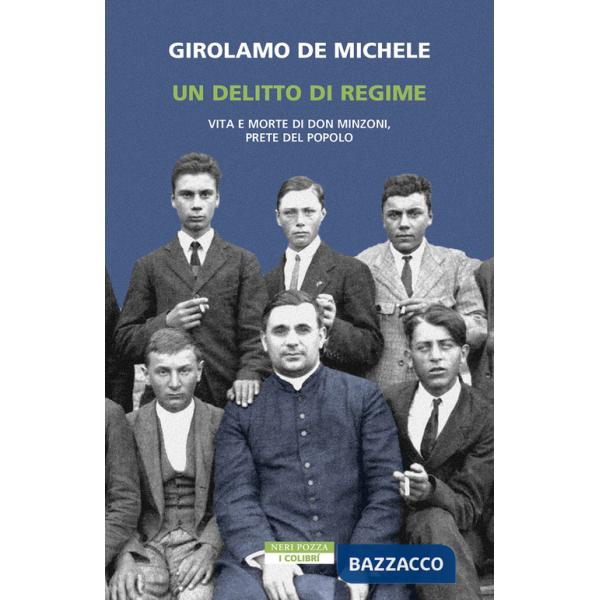 Delitto di regime. Vita e morte di Don Minzoni, prete del popolo (Un)