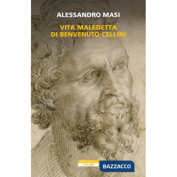 Vita maledetta di Benvenuto Cellini