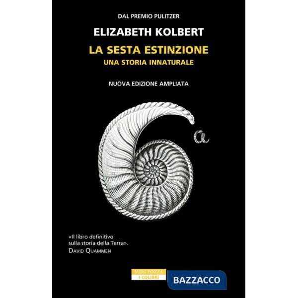 Sesta estinzione. Una storia innaturale. Nuova ediz. (La)