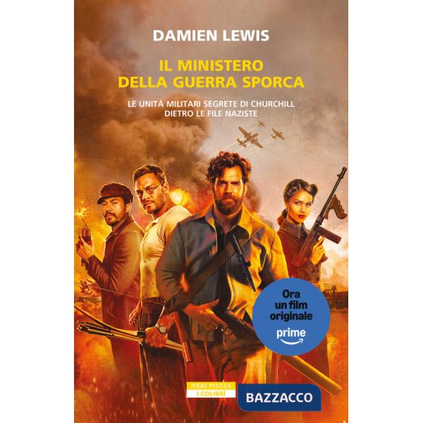 Ministero della guerra sporca. Le unità militari segrete di Churchill dietro le file naziste (Il)