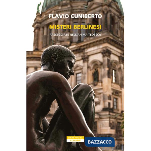 Misteri berlinesi. Passeggiate nell'anima tedesca