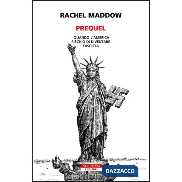 Prequel. Quando l'America rischiò di diventare fascista