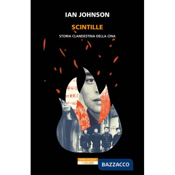 Scintille. Storia clandestina della Cina