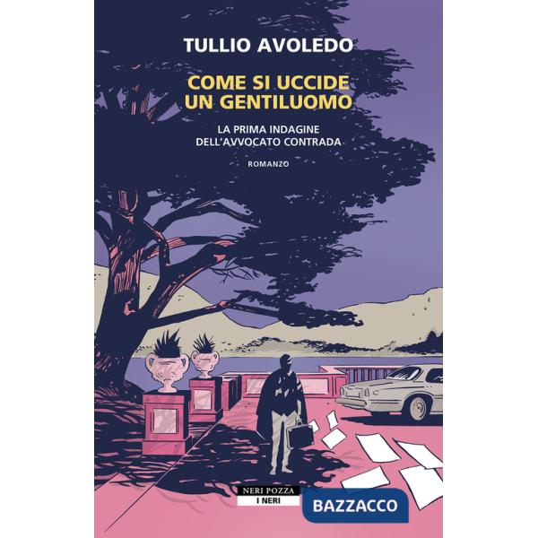 Come si uccide un gentiluomo. La prima indagine dell'avvocato Contrada