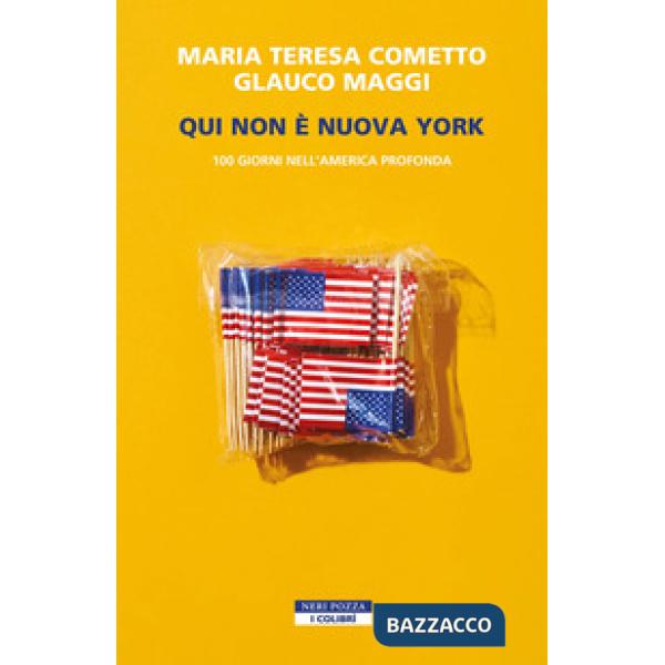 Qui non è Nuova York. 100 giorni nell'America profonda