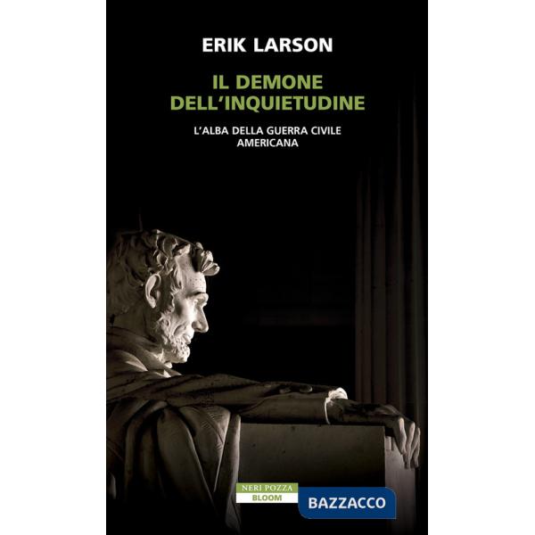 Demone dell'inquietudine. L'alba della guerra civile americana (Il)