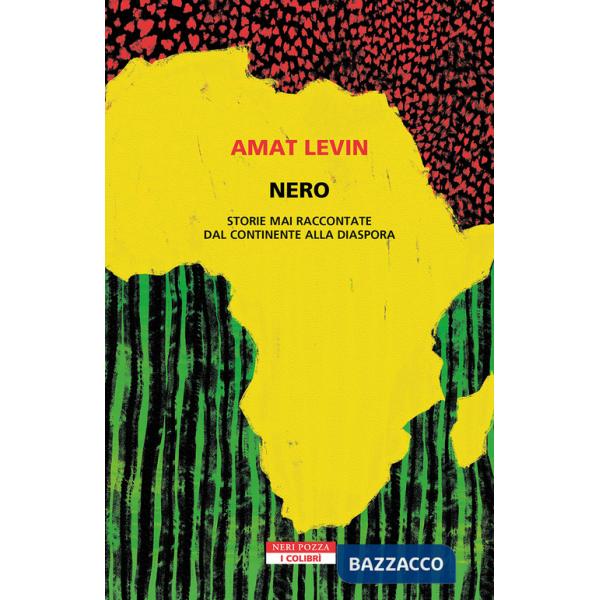 Nero. Storie mai raccontate dal continente della diaspora