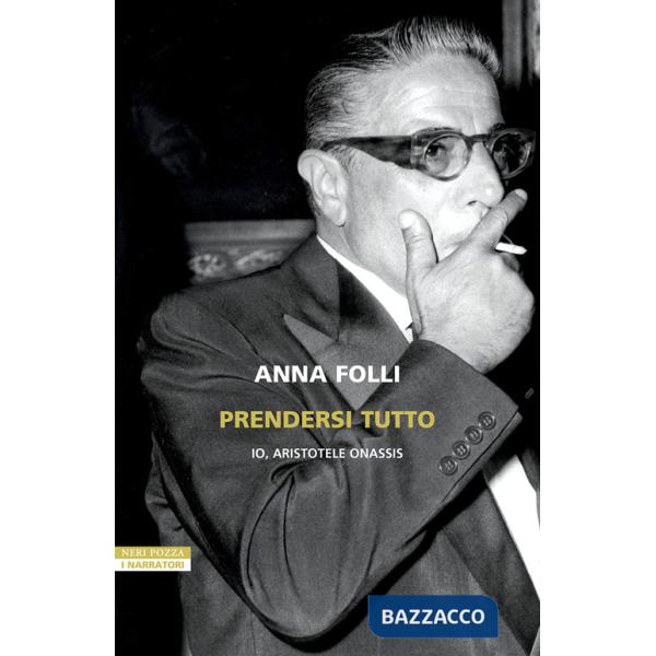 Prendersi tutto. Io, Aristotele Onassis