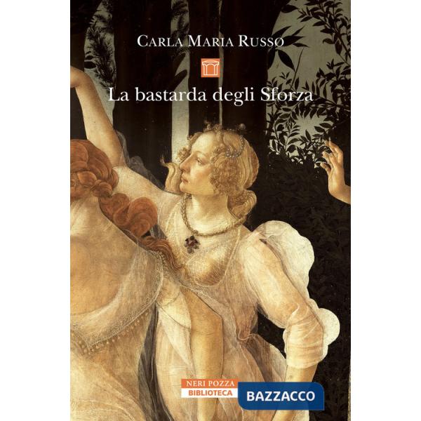 Bastarda degli Sforza (La)