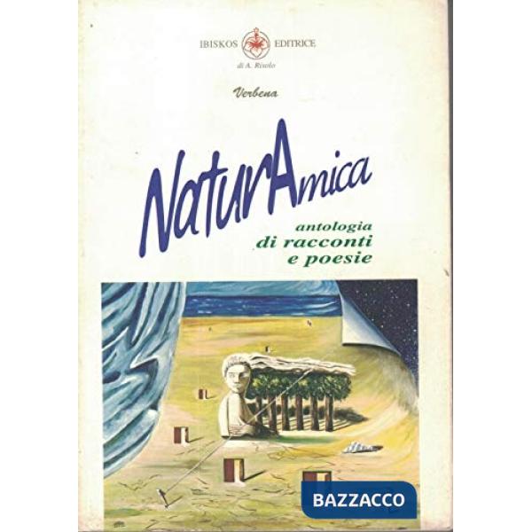 Naturamica. Antologia di poesie e racconti