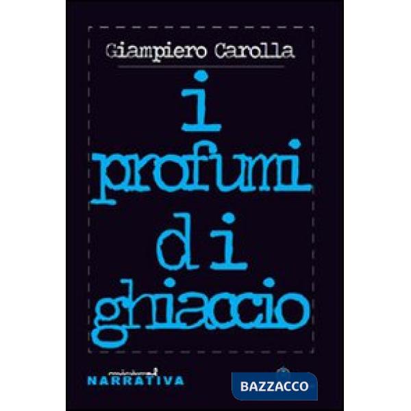 Profumi di ghiaccio (I)