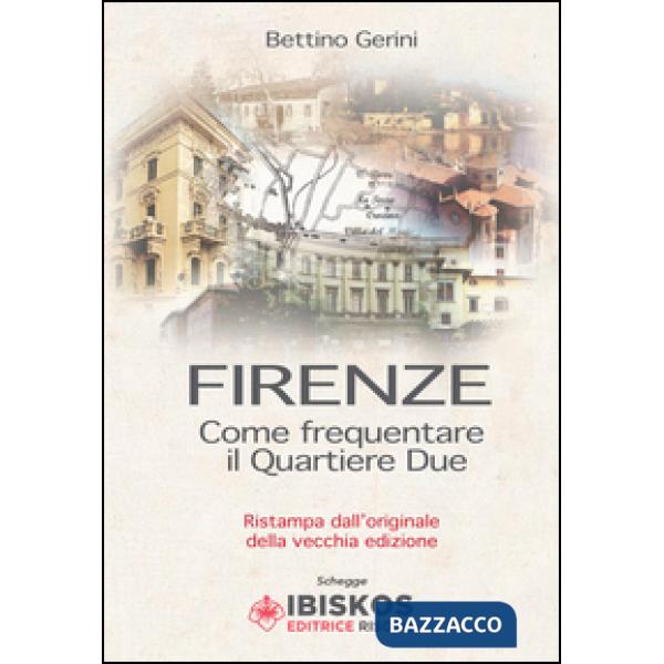Firenze. Come frequentare il quartiere due