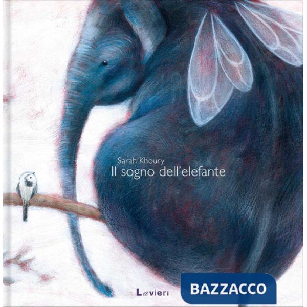 Sogno dell'elefante. Ediz. illustrata (Il)