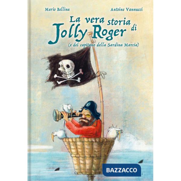 Vera storia di Jolly Roger (e del capitano della Sardina Marcia) (La)