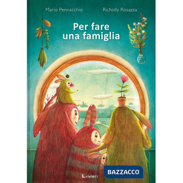 Per fare una famiglia. Ediz. a colori