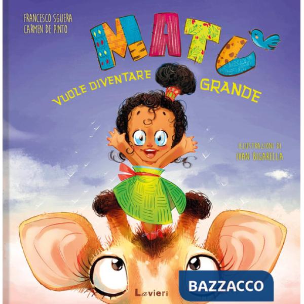 Matù vuole diventare grande. Ediz. a colori