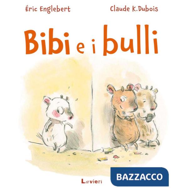 Bibi e i bulli. Ediz. a colori