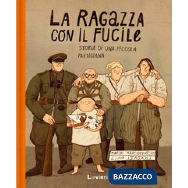 Ragazza con il fucile. Storia di una piccola partigiana (La)