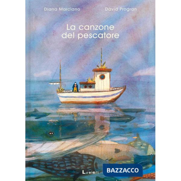 Canzone del pescatore. Ediz. a colori (La)