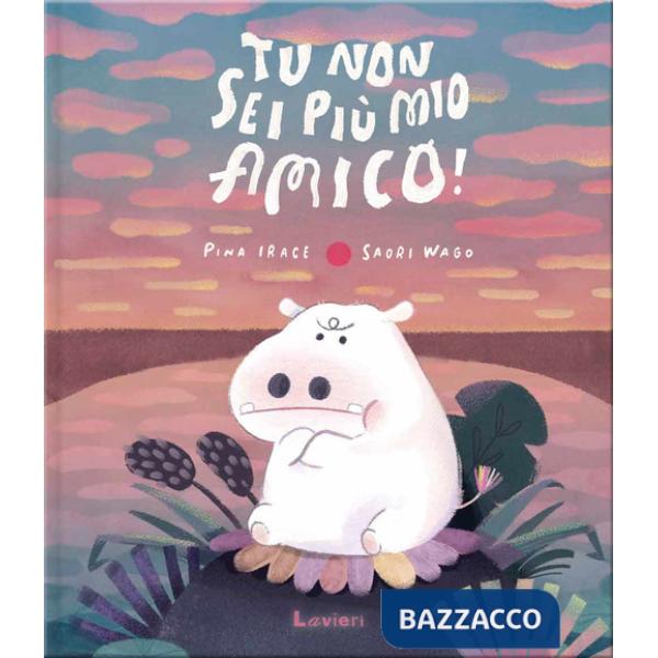 Tu non sei più mio amico! Ediz. a colori