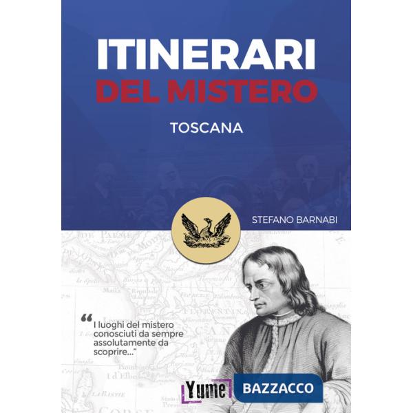 Itinerari del mistero. Toscana