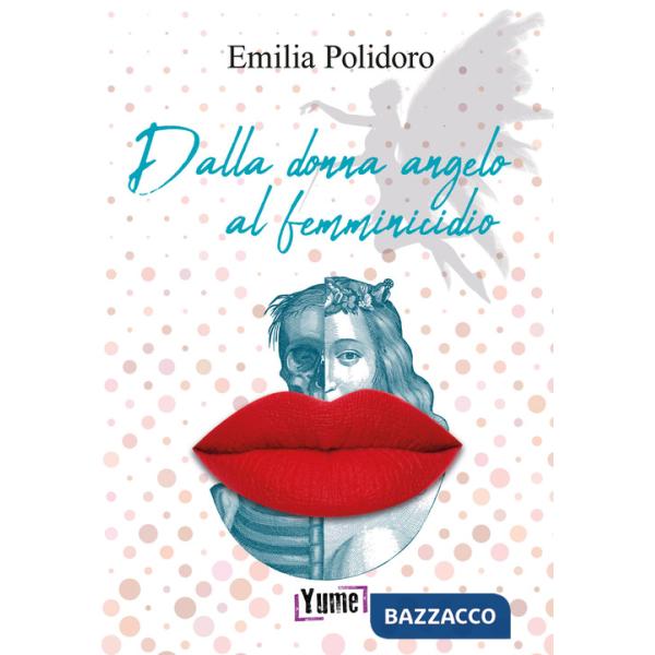 Dalla donna angelo al femminicidio