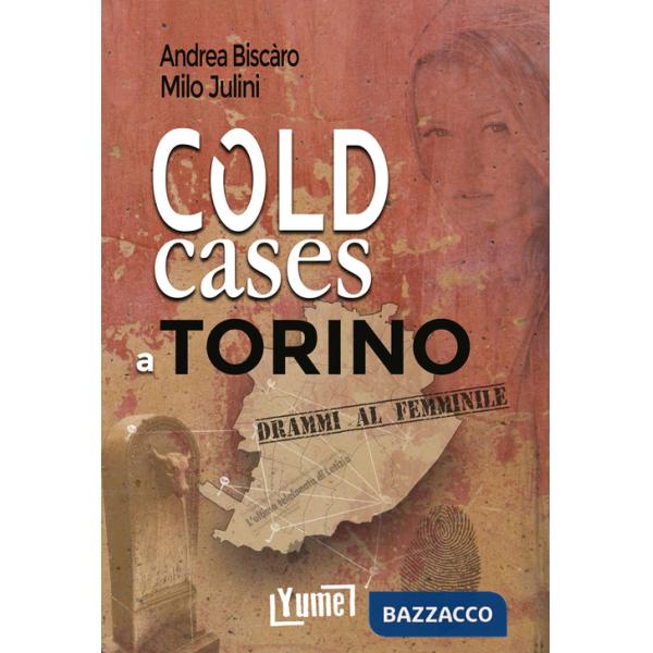 Cold cases a Torino. Drammi al femminile