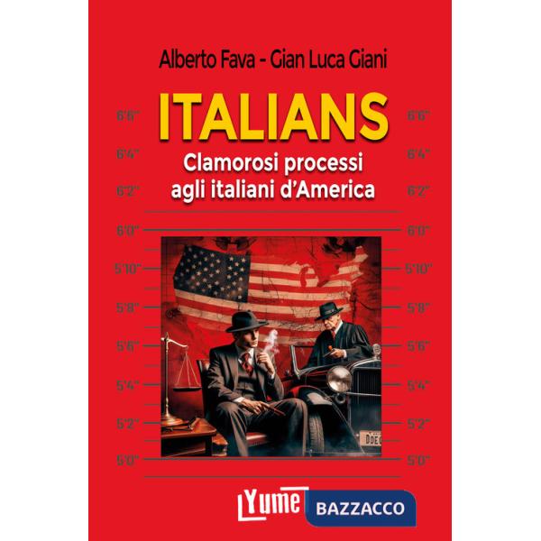 Italians. Clamorosi processi agli italiani d'America