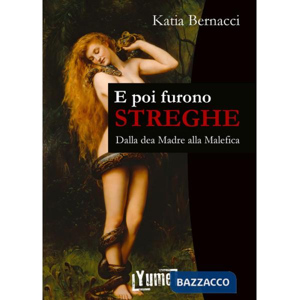 E poi furono streghe. Dalla dea Madre alla Malefica