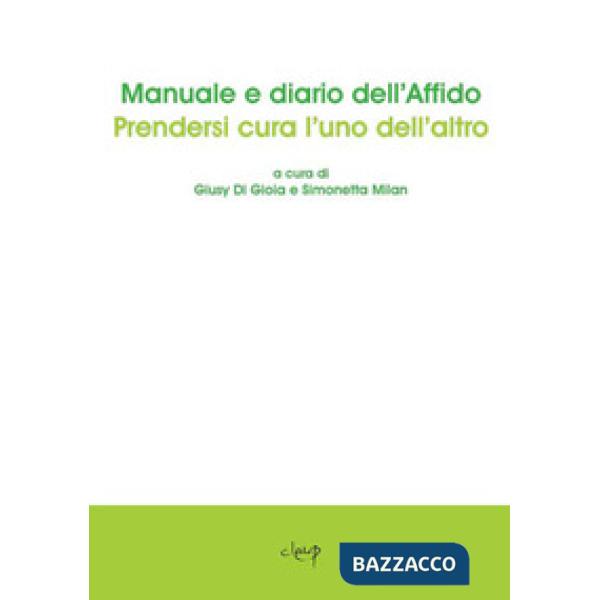 MANUALE E DIARIO DELL'AFFIDO. PRENDERSI CURA L'UNO DELL'ALTRO