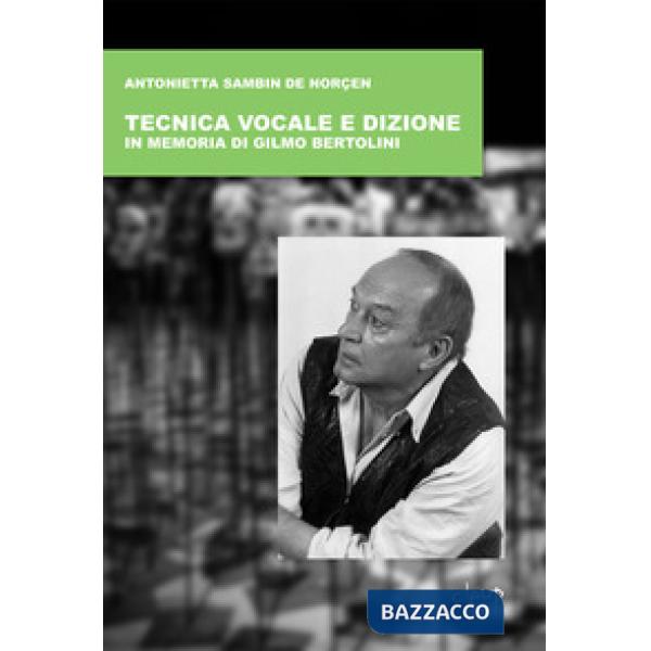 Tecnica vocale e dizione. In memoria di Gilmo Bertolini