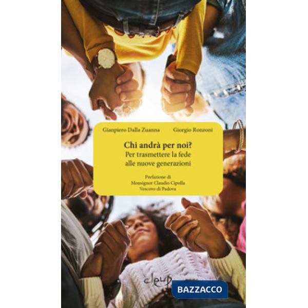 Chi andrà per noi? Per trasmettere la fede alle nuove generazioni