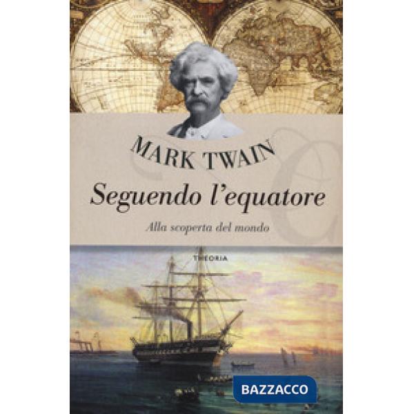 Seguendo l'Equatore. Alla scoperta del mondo