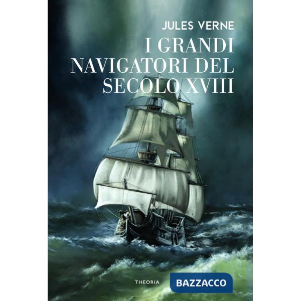 Grandi navigatori del secolo XVIII (I)