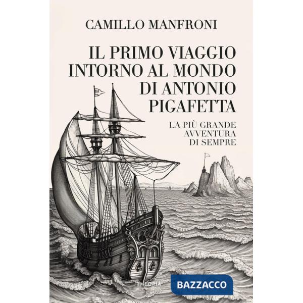 Primo viaggio intorno al mondo di Antonio Pigafetta (Il)