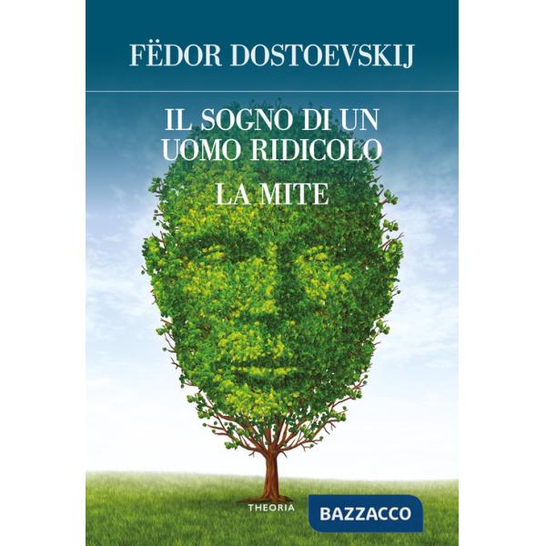 Sogno di un uomo ridicolo. La mite (Il)
