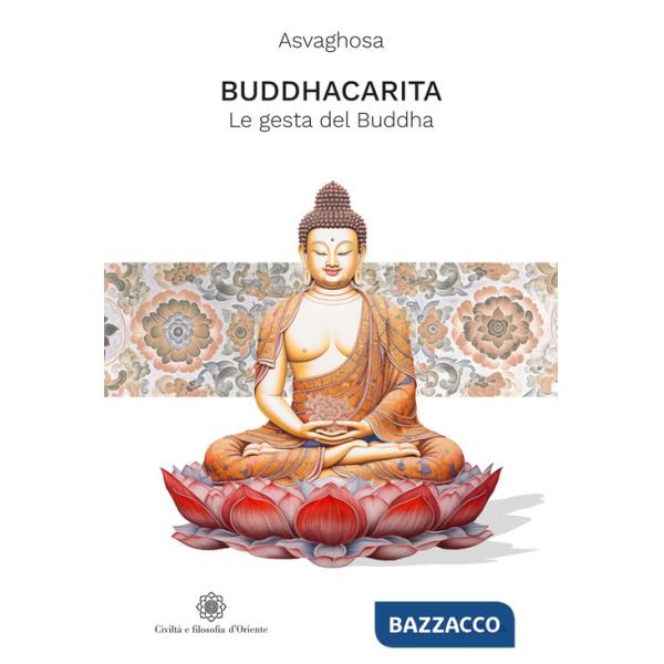 Buddhacarita. Le gesta del Buddha. Ediz. integrale