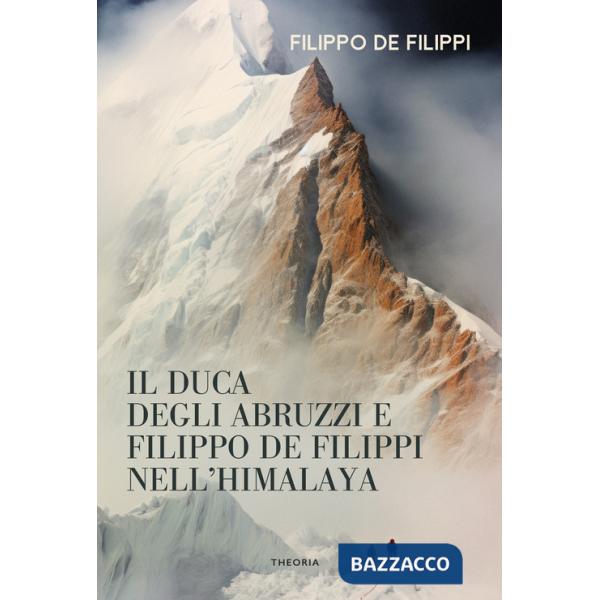 Duca degli Abruzzi e Filippo de Filippi nell'Himalaya