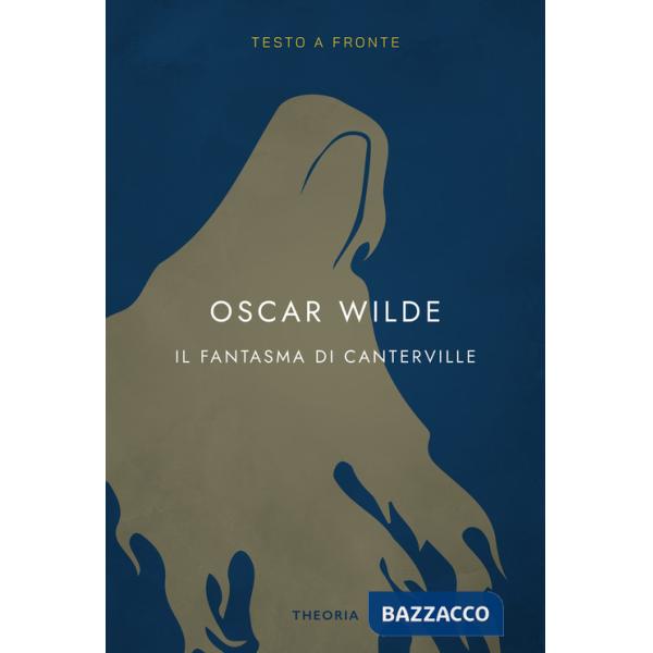 Fantasma di Canterville. Testo inglese a fronte. Ediz. integrale (Il)