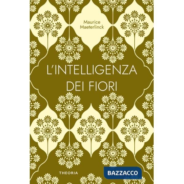 Intelligenza dei fiori. Ediz. integrale (L')