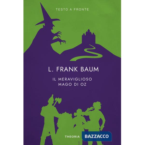 Meraviglioso Mago di Oz. Testo inglese a fronte. Ediz. bilingue (Il)