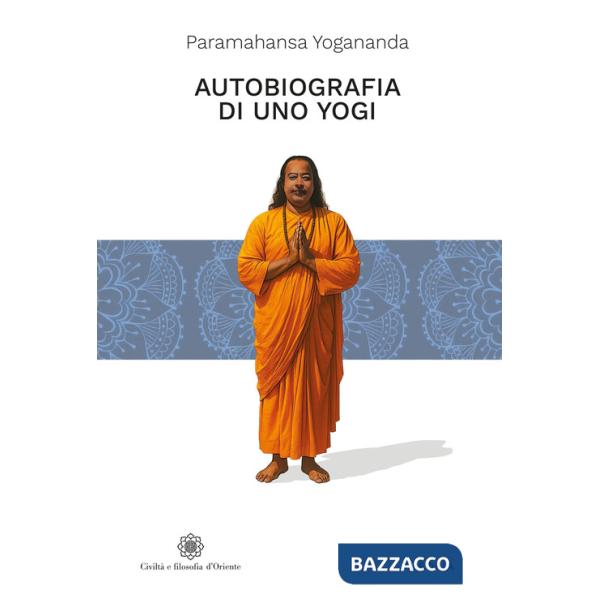 Autobiografia di uno yogi. Ediz. integrale